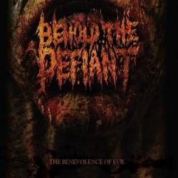 Behold The Defiant : The Benevolence of Evil
